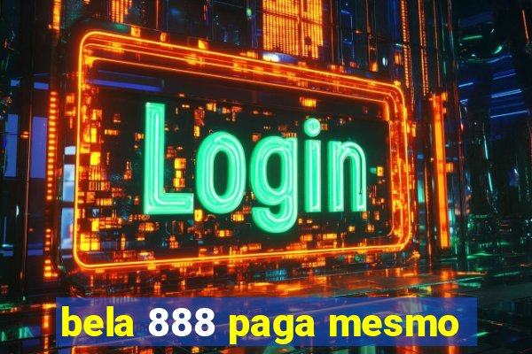 bela 888 paga mesmo